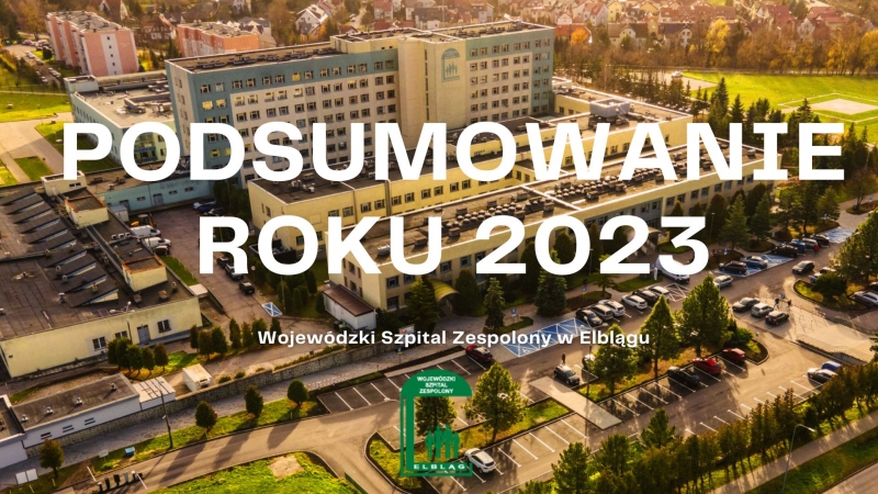 Podsumowanie działalności Wojewódzkiego Szpitala Zespolonego w 2023 roku