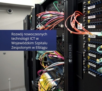 Zakończenie realizacji projektu „Rozwój nowoczesnych technologii ICT w Wojewódzkim Szpitalu Zespolonym w Elblągu”
