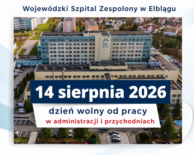 14 sierpnia 2026 r. (piątek) – zmiana organizacji pracy szpitala