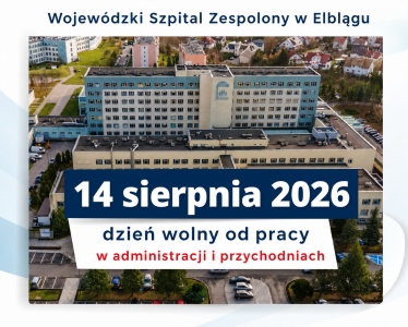14 sierpnia 2026 r. (piątek) – zmiana organizacji pracy szpitala